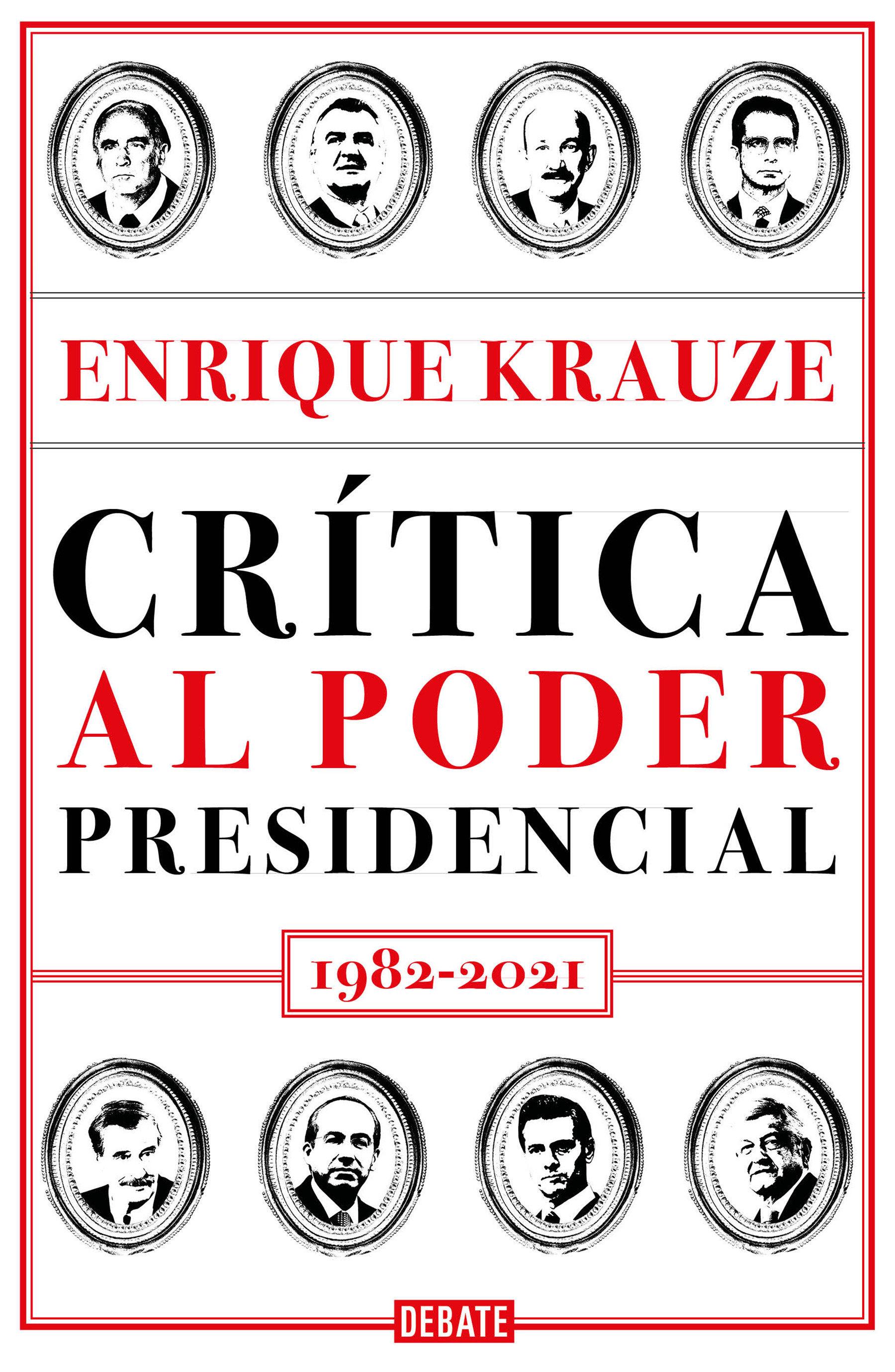 Vorderes Coverbild Crítica Al Poder Presidencial: 1982-2021 / A Critique of Presidential Power in Mexico: 1982-2021