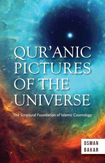 Vorderes Coverbild Qur'anic Pictures of the Universe: The Scriptural Foundation of Islamic Cosmology