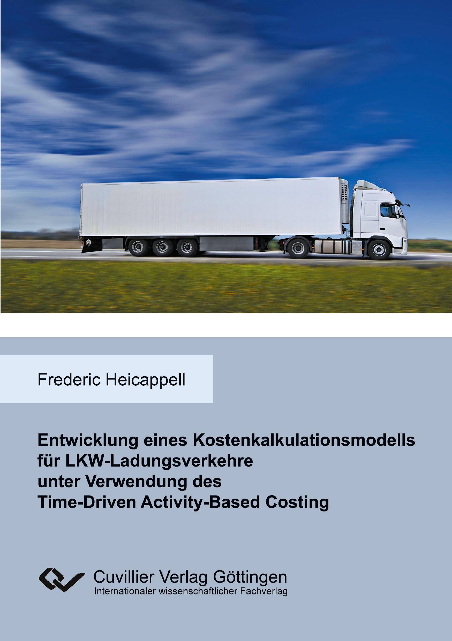 Vorderes Coverbild Entwicklung eines Kostenkalkulationsmodells für LKW-Ladungsverkehre unter Verwendung des Time-Driven Activity-Based Costing