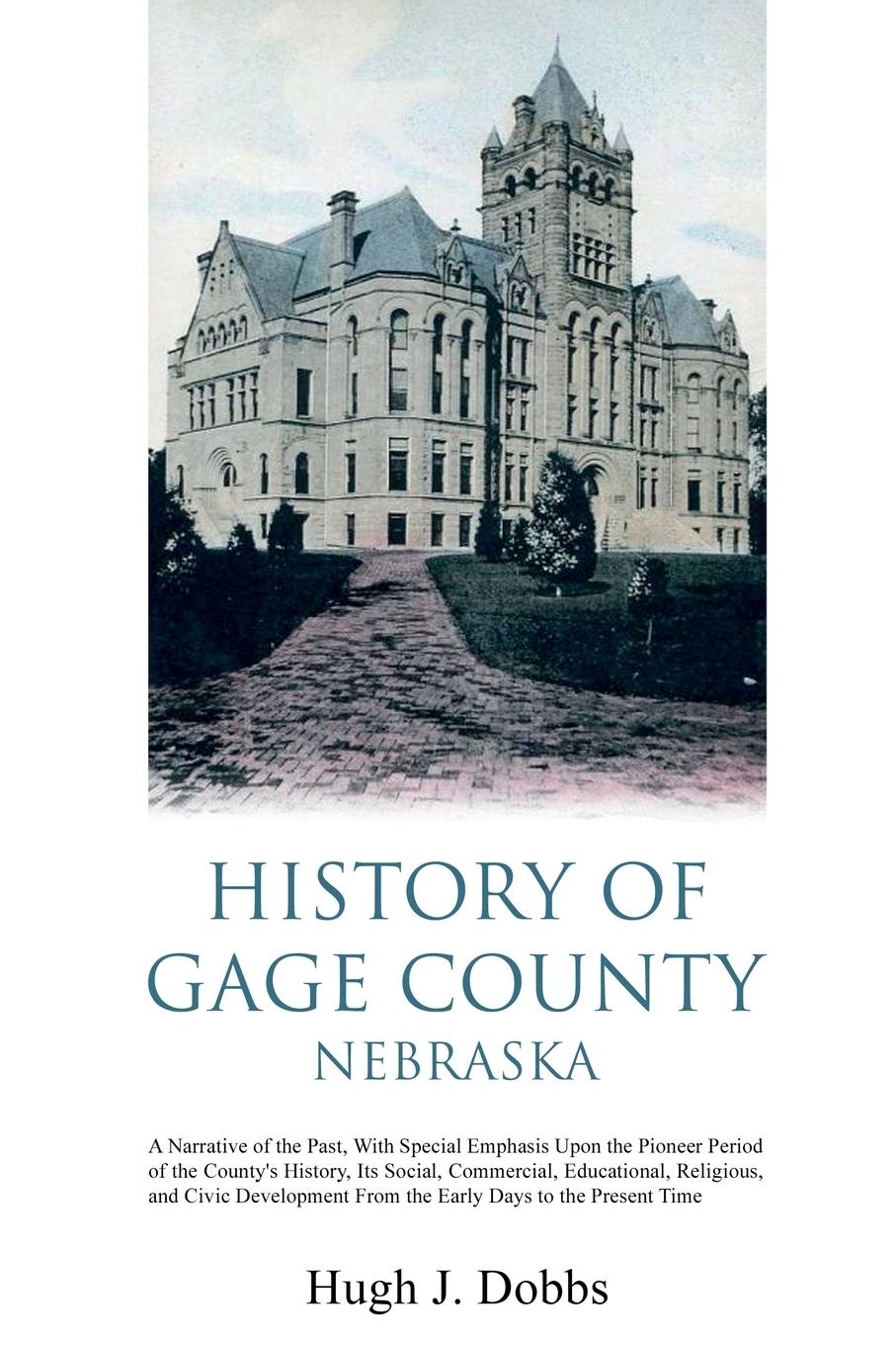 Vorderes Coverbild History of Gage County, Nebraska