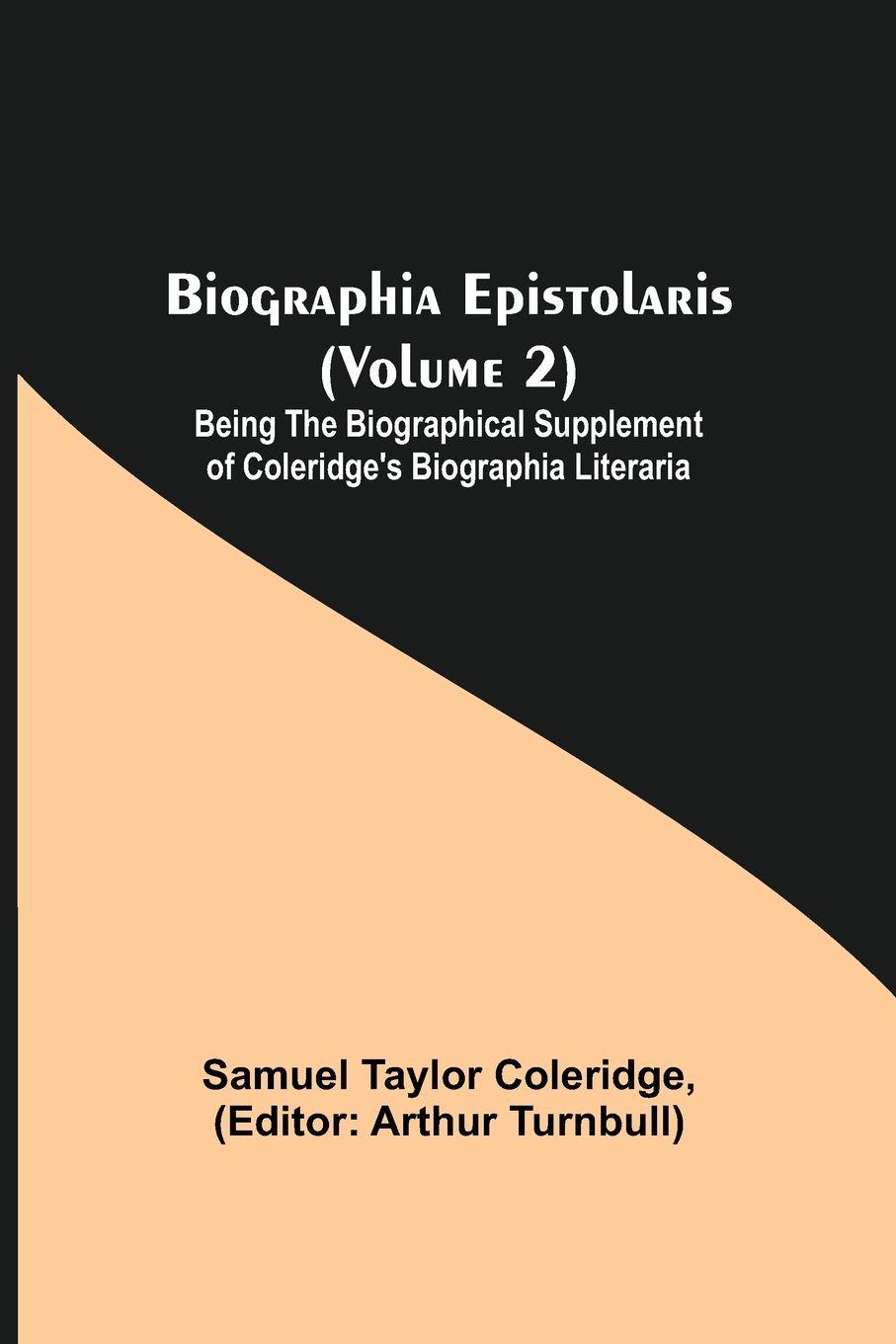 Vorderes Coverbild Biographia Epistolaris (Volume 2); Being The Biographical Supplement Of Coleridge'S Biographia Literaria