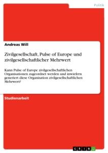 Vorderes Coverbild Zivilgesellschaft, Pulse of Europe und zivilgesellschaftlicher Mehrwert