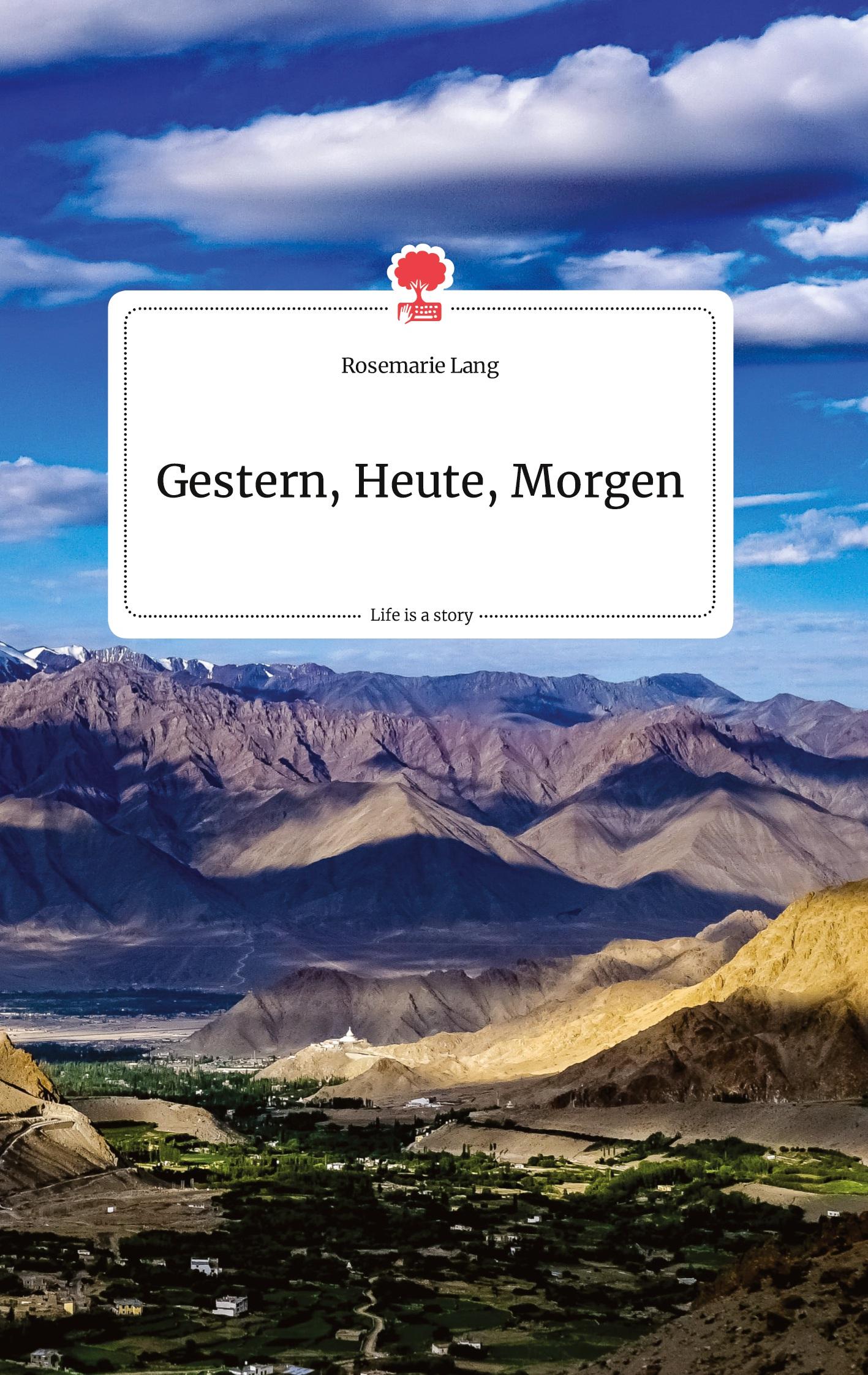 Vorderes Coverbild Gestern, Heute, Morgen. Life is a Story - story.one