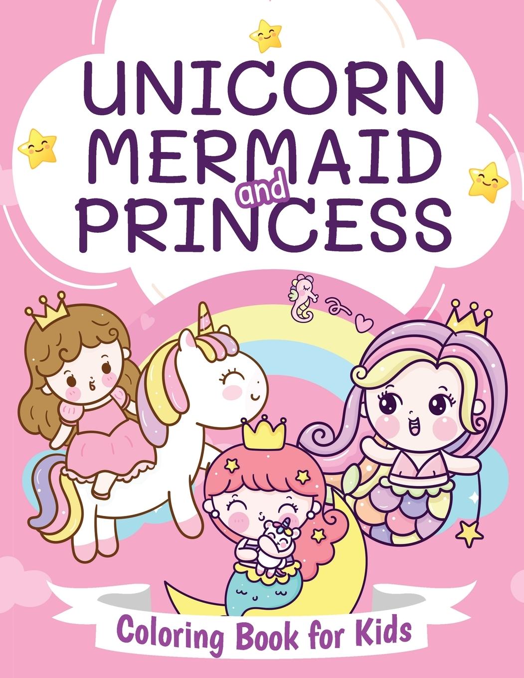 Vorderes Coverbild Unicorn, Mermaid and Princess Coloring Book for Kids