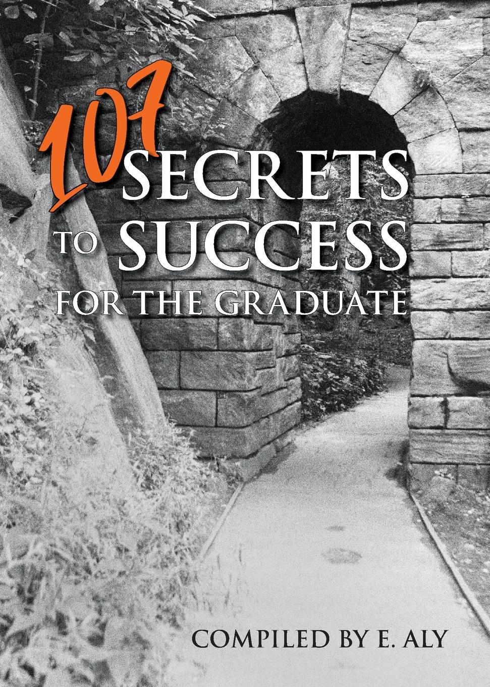 Vorderes Coverbild 107 SECRETS TO SUCCESS FOR THE GRADUATE