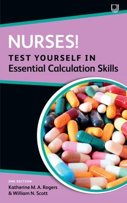 Vorderes Coverbild Nurses! Test Yourself in Essential Calculation Skills