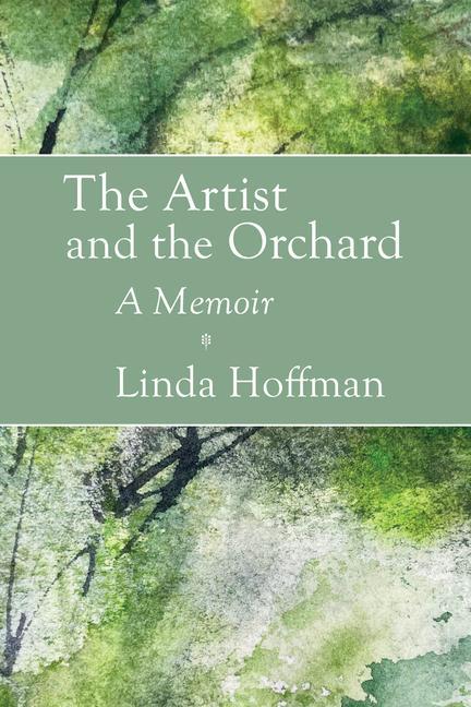 Vorderes Coverbild The Artist and the Orchard: A Memoir