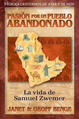 Vorderes Coverbild Pasion Por Un Pueblo Abandonado: La Vida de Samuel Zwemer