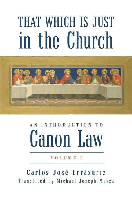 Vorderes Coverbild That Which Is Just in the Church: An Introduction to Canon Law