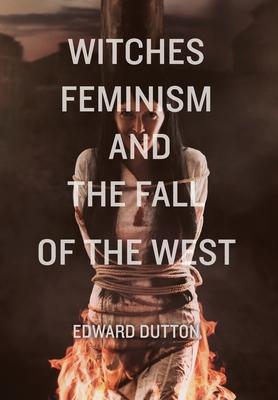 Vorderes Coverbild Witches, Feminism, and the Fall of the West