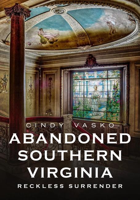 Vorderes Coverbild Abandoned Southern Virginia: Reckless Surrender