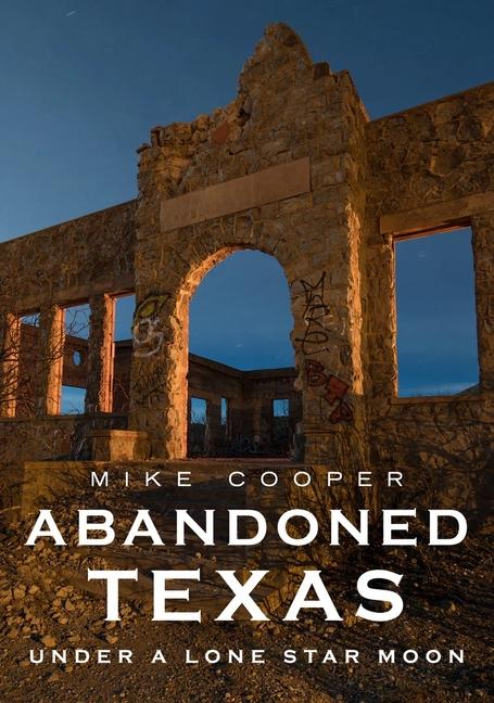 Vorderes Coverbild Abandoned Texas: Under a Lone Star Moon