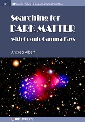 Vorderes Coverbild Searching for Dark Matter with Cosmic Gamma Rays