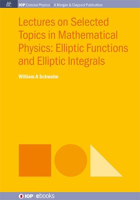 Vorderes Coverbild Lectures on Selected Topics in Mathematical Physics: Elliptic Functions and Elliptic Integrals