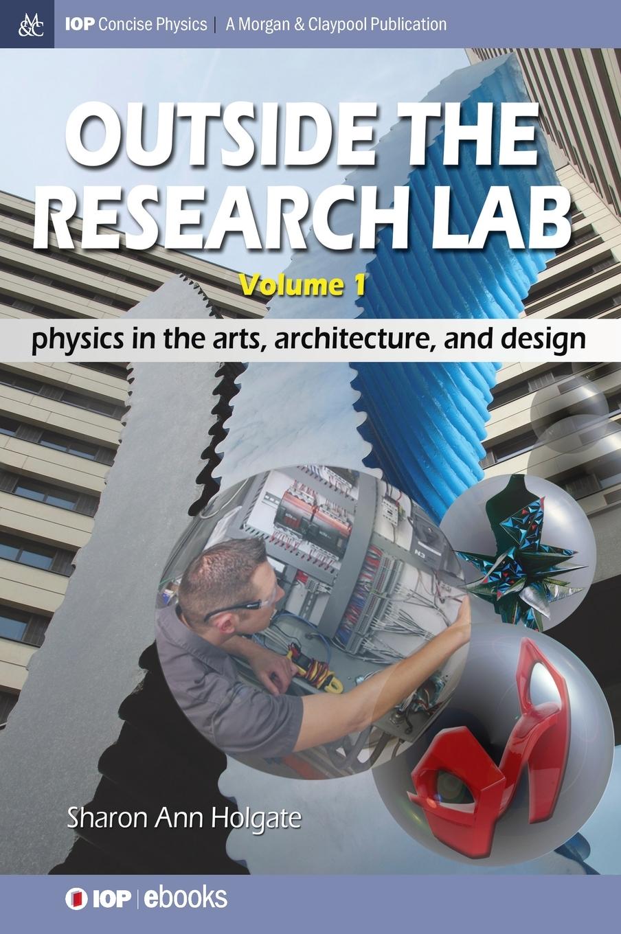 Vorderes Coverbild Outside the Research Lab, Volume 1: Physics in the Arts, Architecture and Design