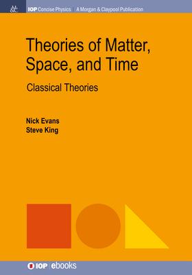 Vorderes Coverbild Theories of Matter, Space and Time: Classical Theories
