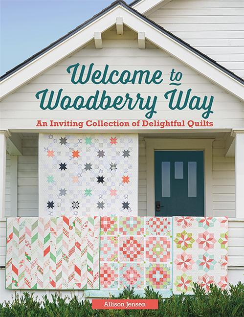 Vorderes Coverbild Welcome to Woodberry Way: An Inviting Collection of Delightful Quilts