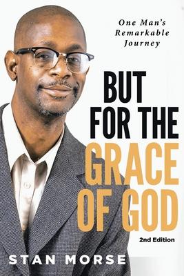 Vorderes Coverbild But for the Grace of God: One Man's Remarkable Journey