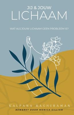 Vorderes Coverbild Jij en Jouw Lichaam: Wat ALS Jouw Lichaam Geen Probleem Is?