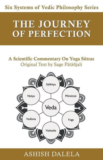 Vorderes Coverbild The Journey of Perfection: A Scientific Commentary on Yoga S&#363;tras