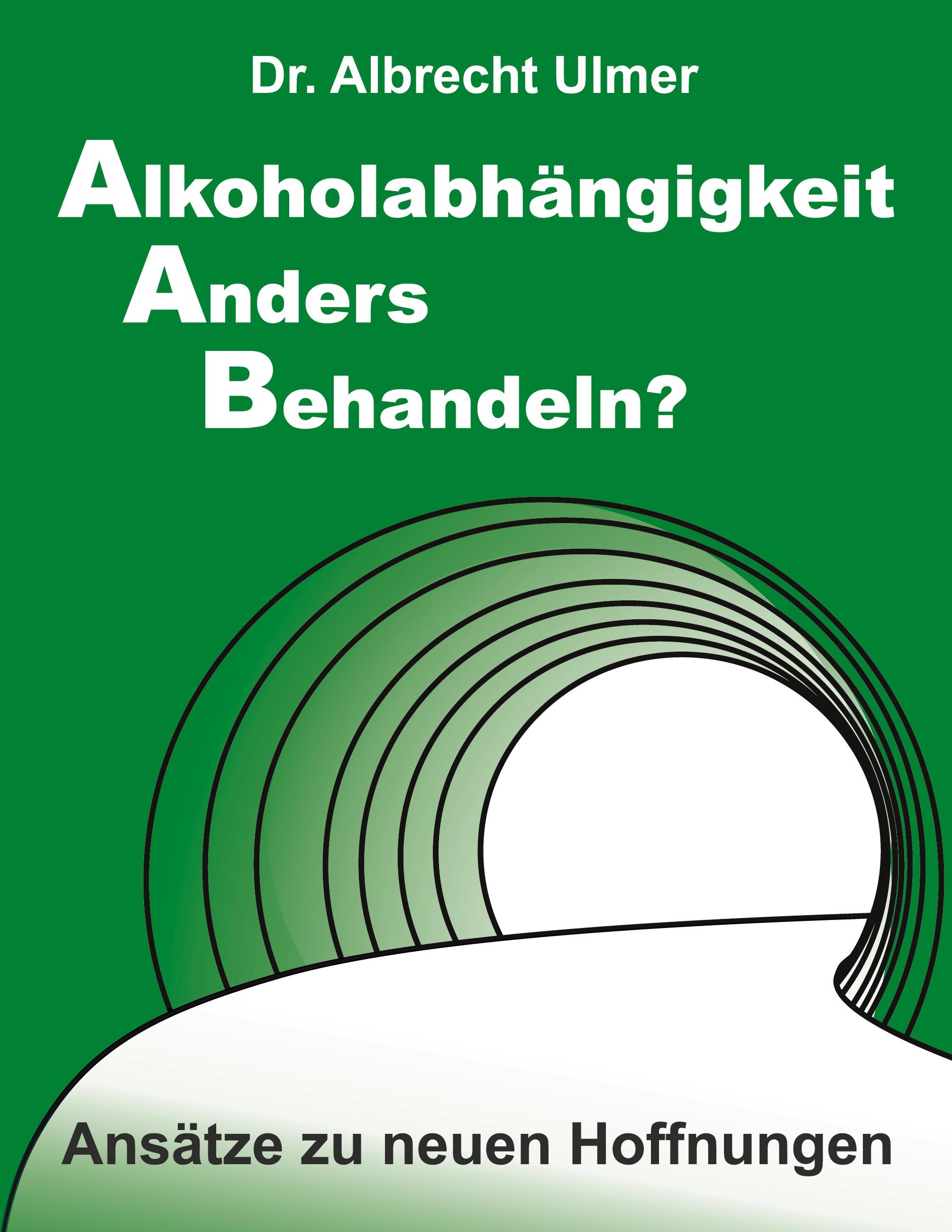 Vorderes Coverbild Alkoholabhängigkeit anders behandeln?