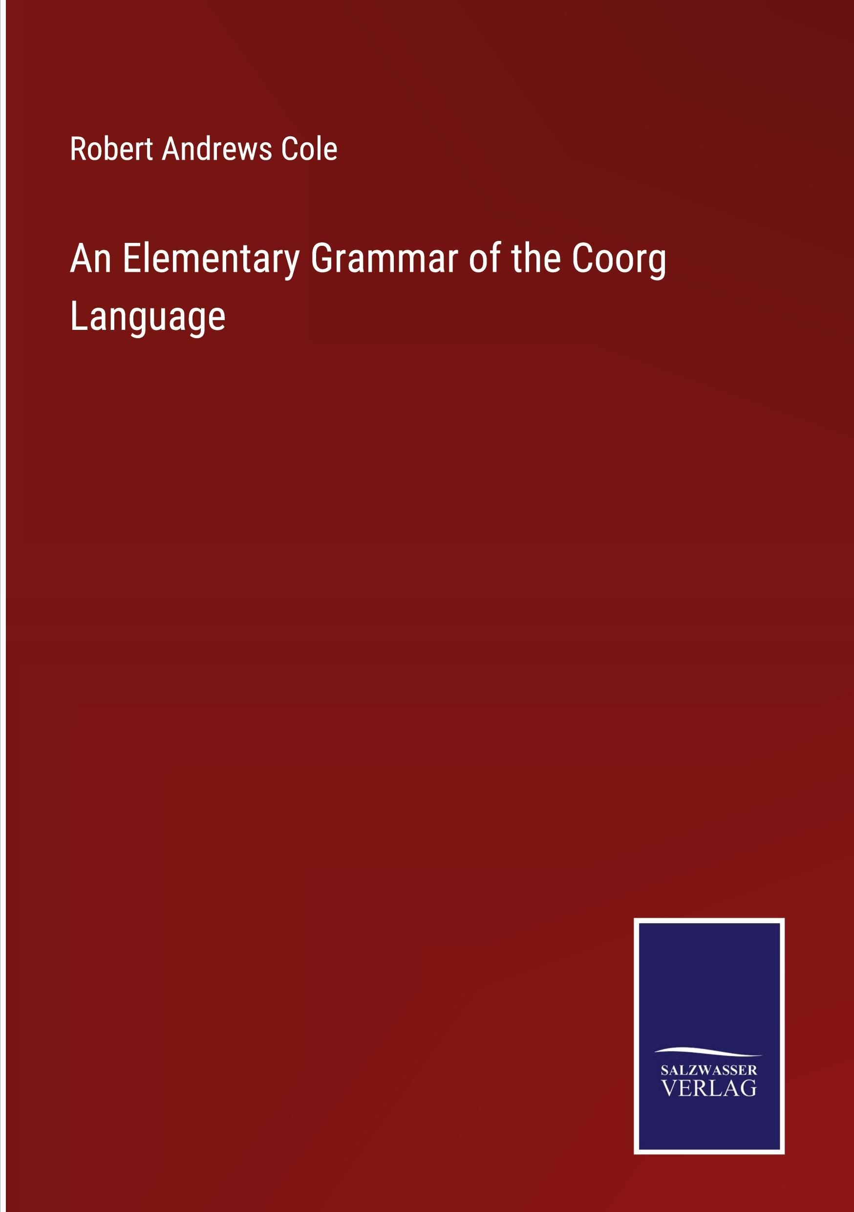 Vorderes Coverbild An Elementary Grammar of the Coorg Language