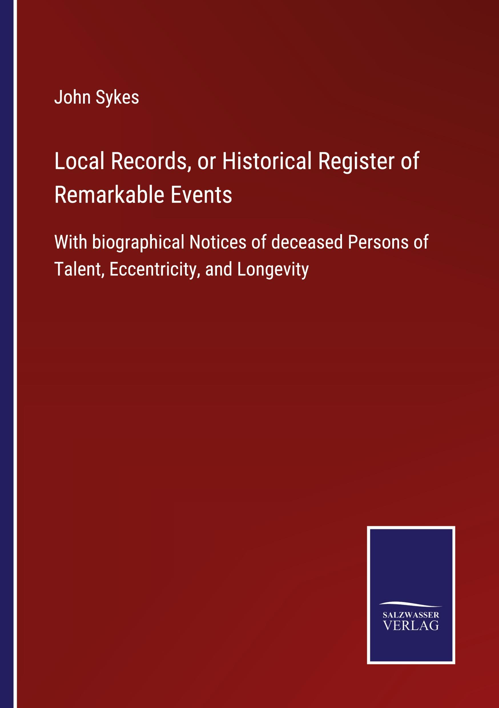 Vorderes Coverbild Local Records, or Historical Register of Remarkable Events