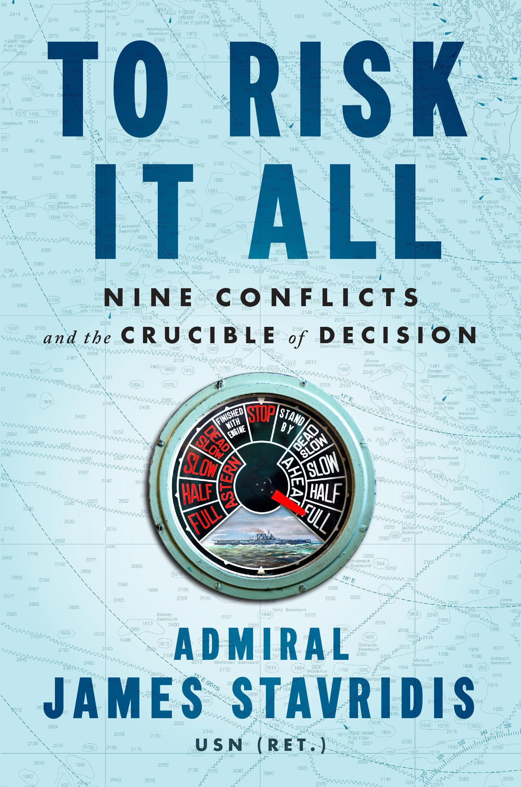 Vorderes Coverbild To Risk It All: Nine Conflicts and the Crucible of Decision