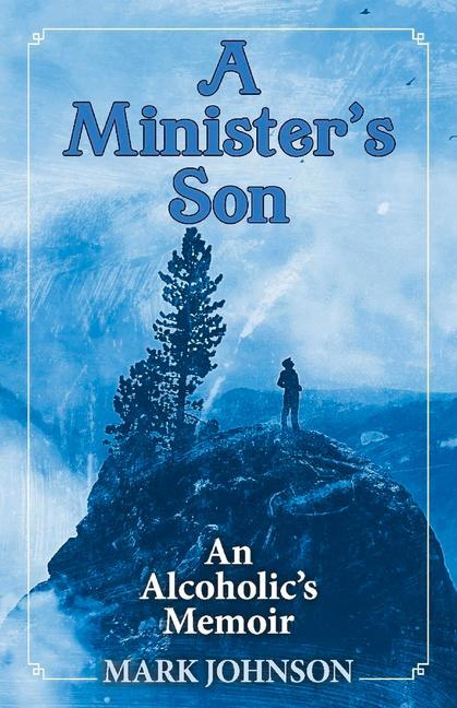 Vorderes Coverbild A Minister's Son: An Alcoholic's Memoir