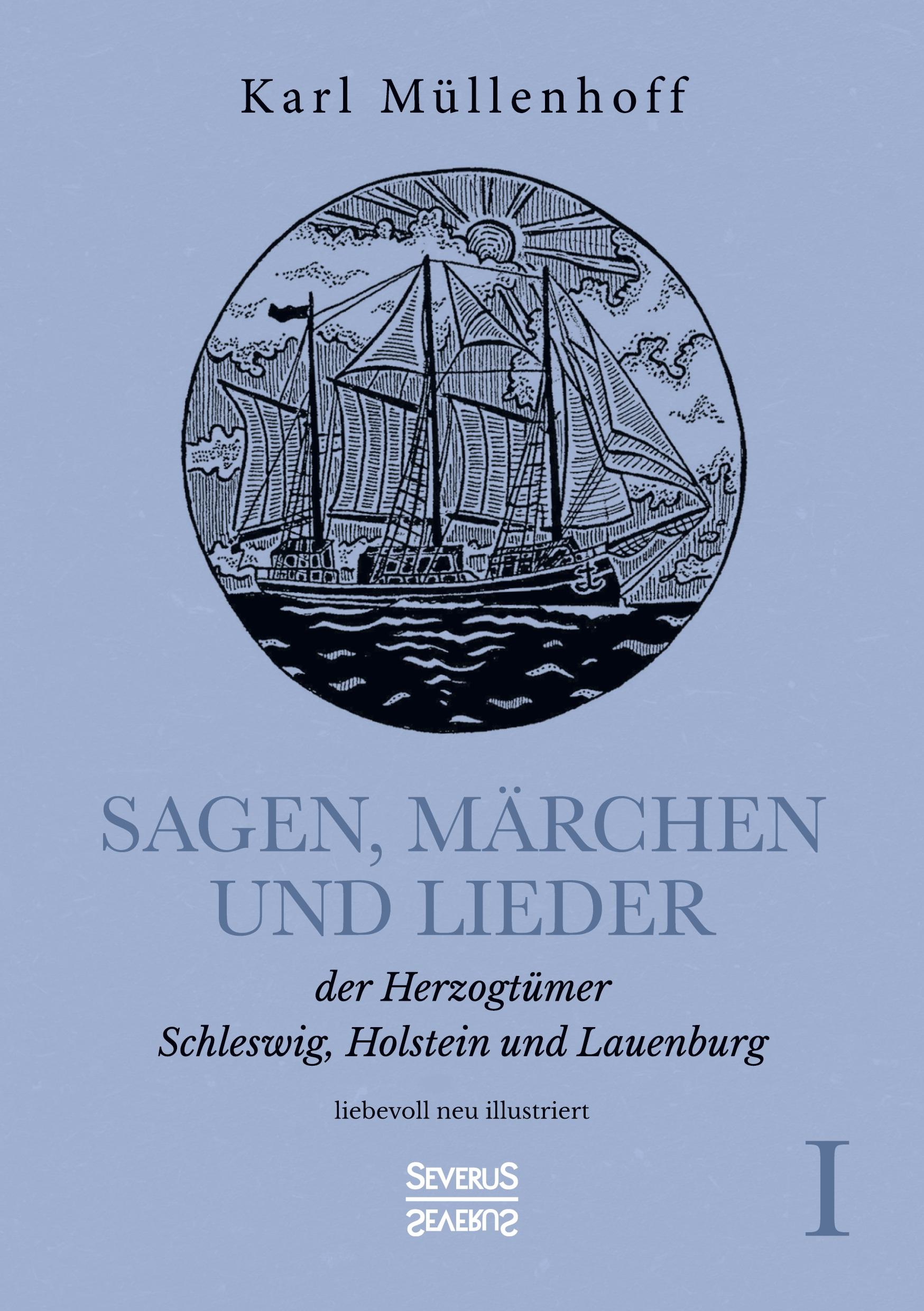 Vorderes Coverbild Sagen, Märchen und Lieder der Herzogtümer Schleswig, Holstein und Lauenburg. Band I