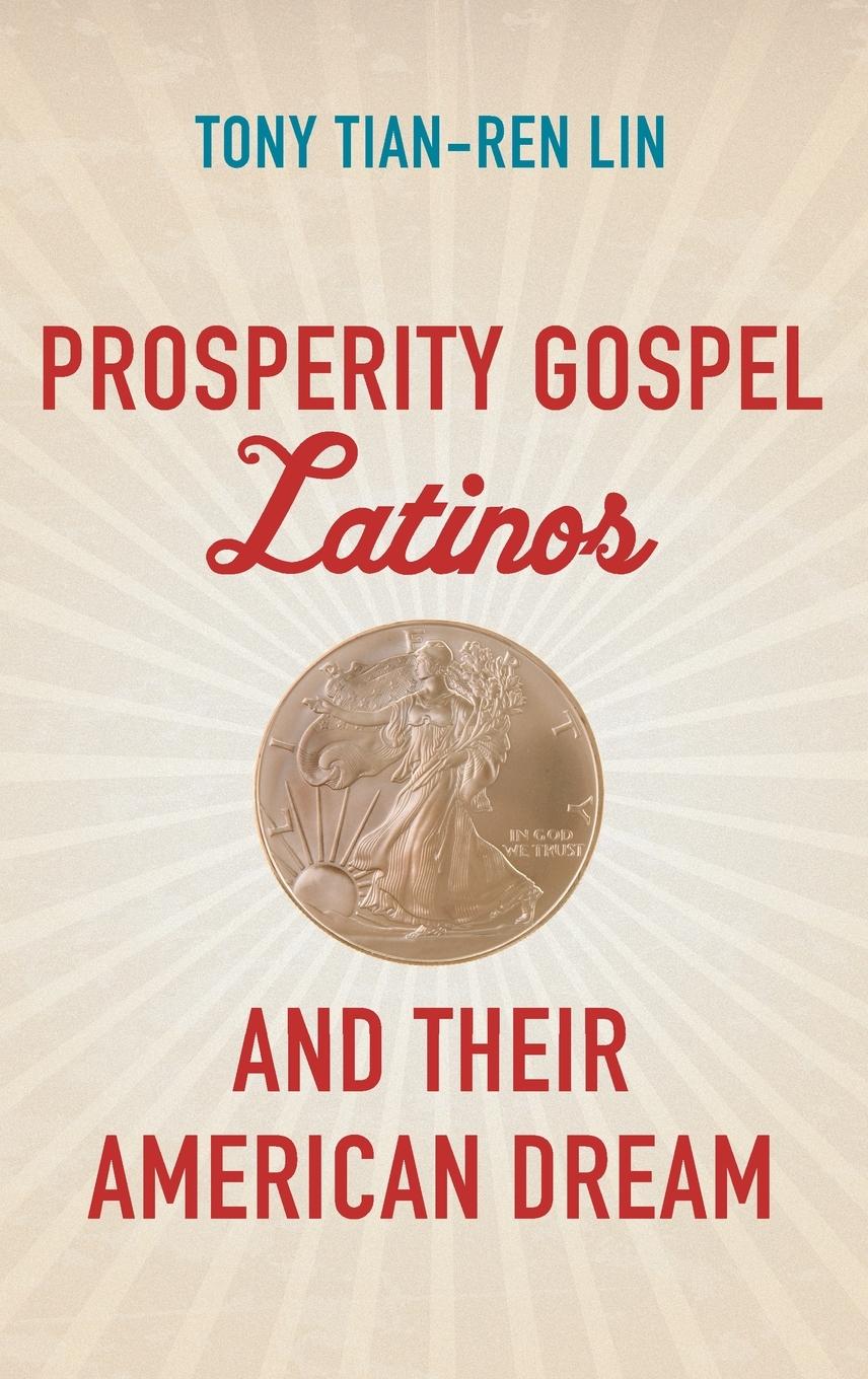 Vorderes Coverbild Prosperity Gospel Latinos and Their American Dream