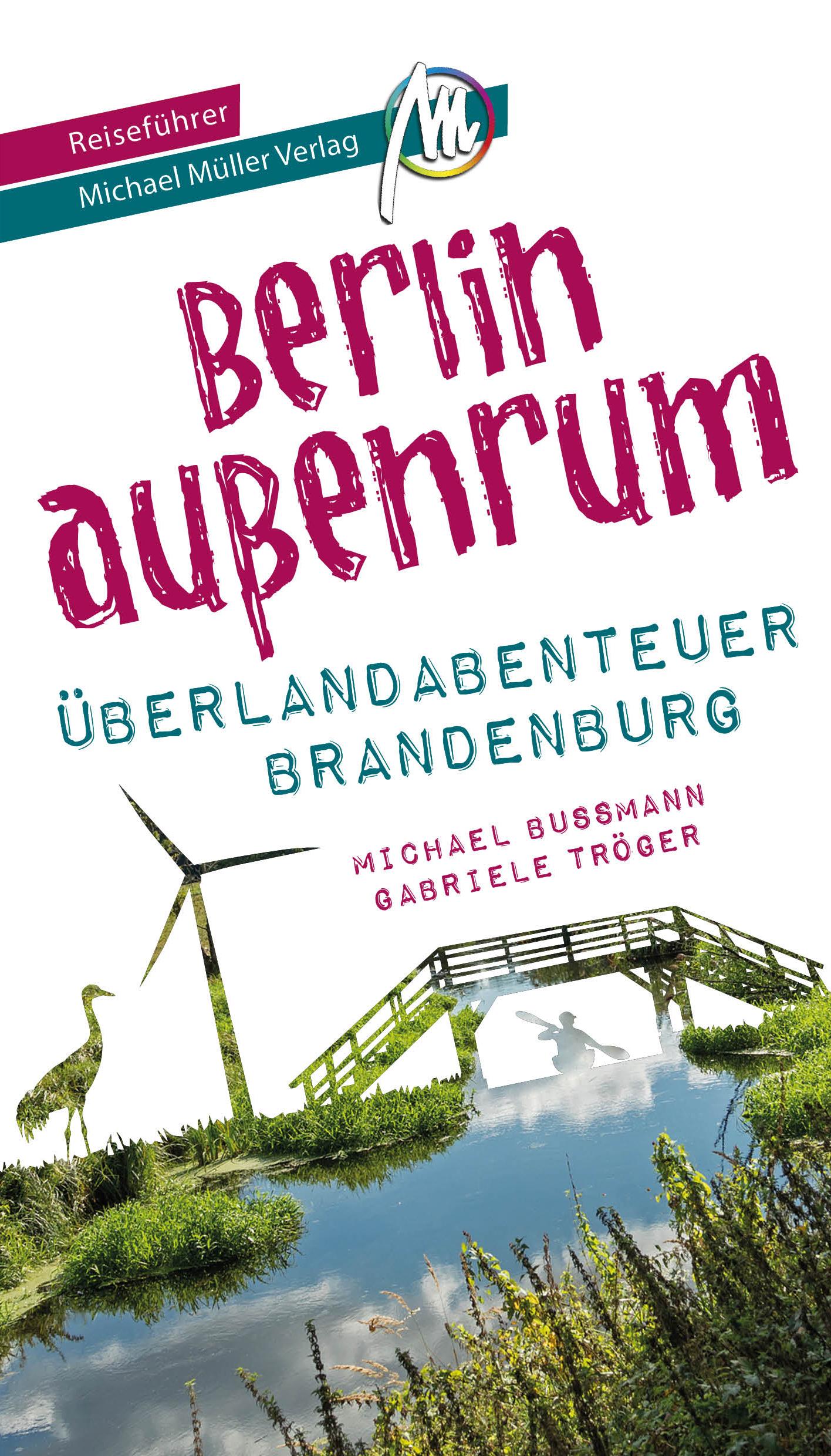 Vorderes Coverbild Berlin außenrum - Überlandabenteuer Brandenburg Reiseführer Michael Müller Verlag