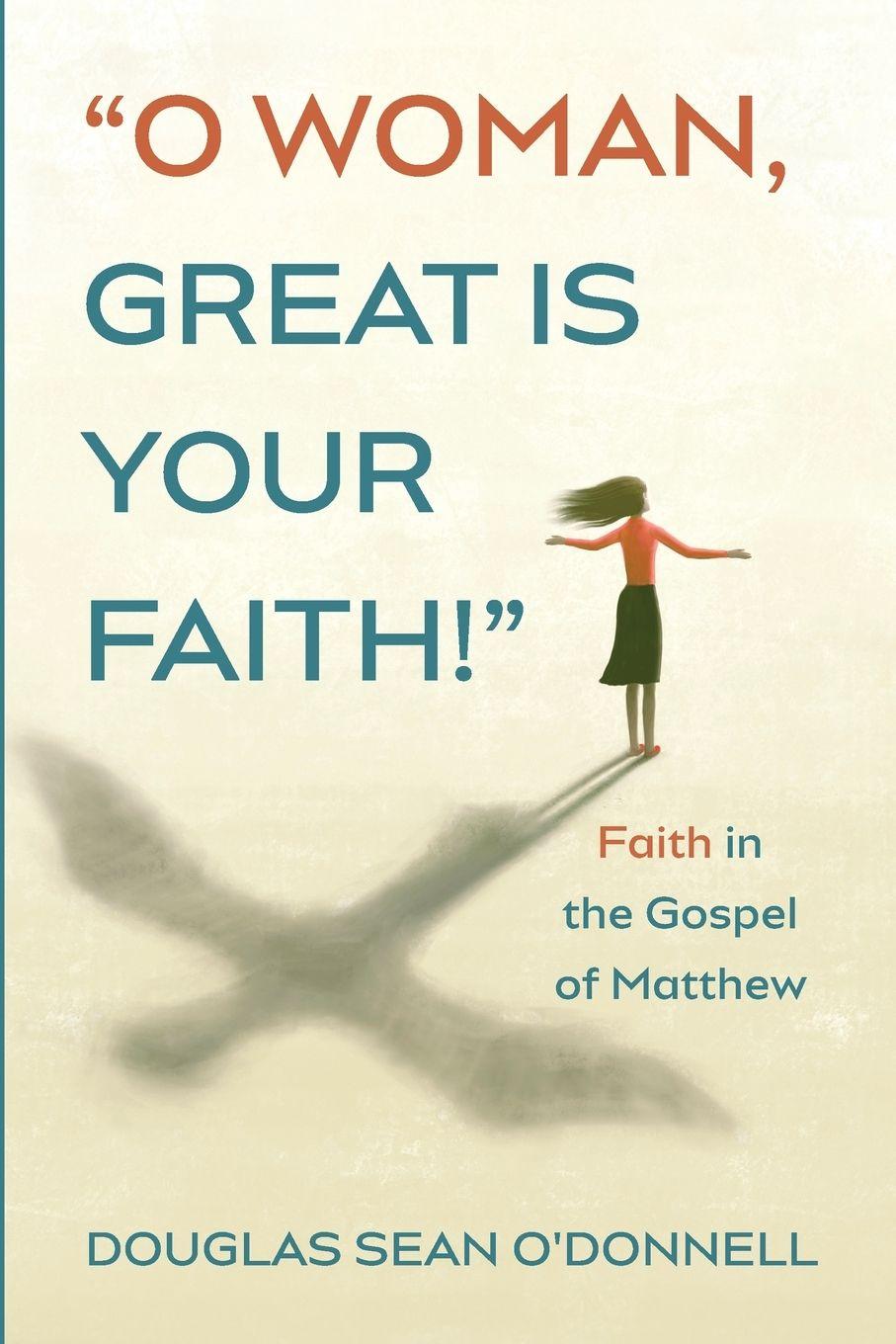 Vorderes Coverbild O Woman, Great is Your Faith!