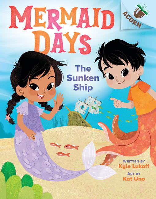 Vorderes Coverbild The Sunken Ship: An Acorn Book (Mermaid Days #1)