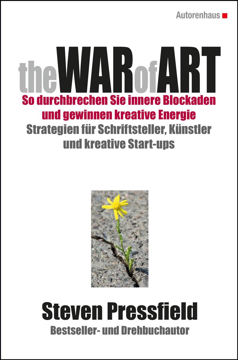 Vorderes Coverbild The War of Art. So durchbrechen Sie innere Blockaden und gewinnen kreative Energie