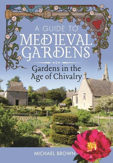 Vorderes Coverbild A Guide to Medieval Gardens