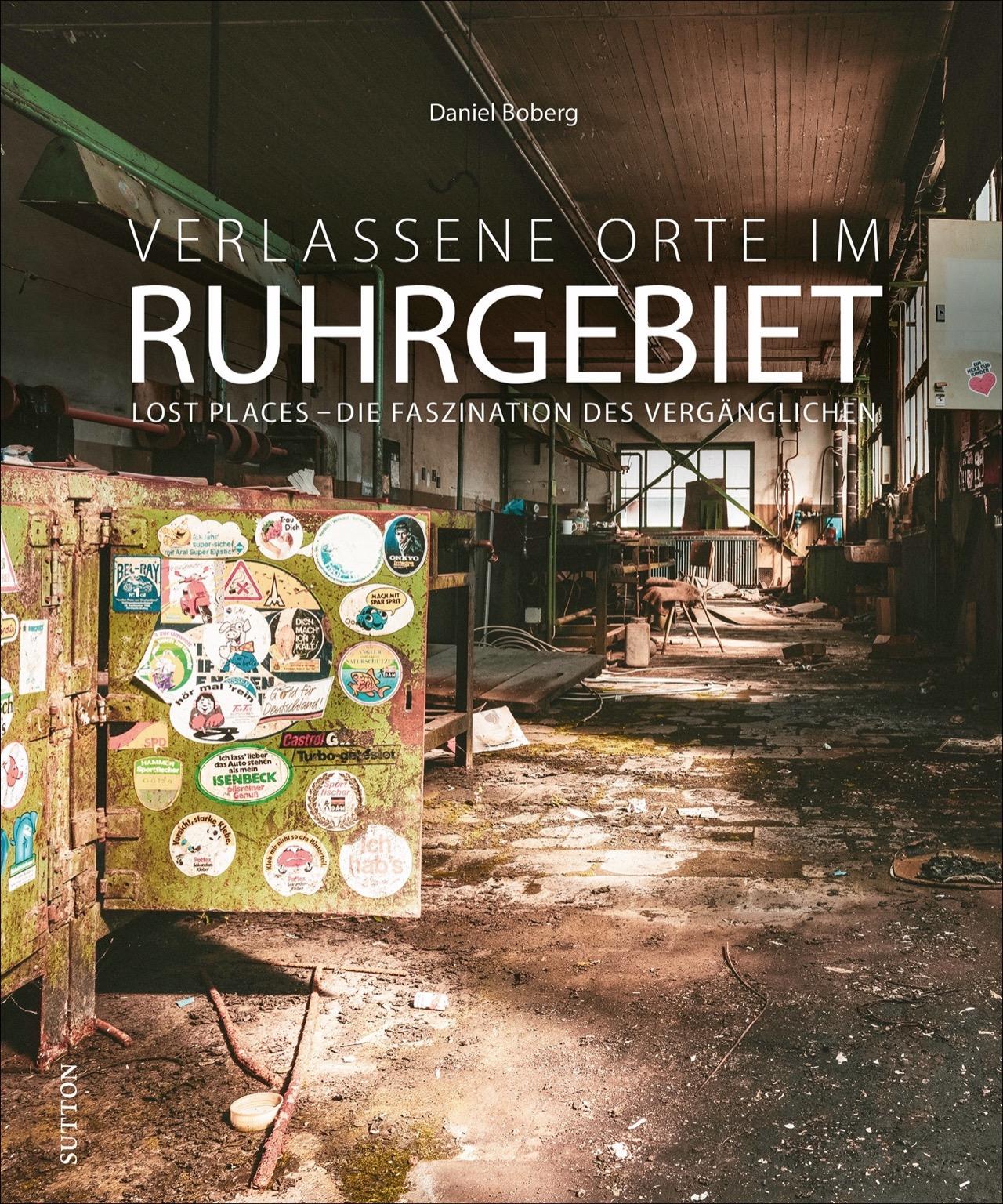 Vorderes Coverbild Verlassene Orte im Ruhrgebiet