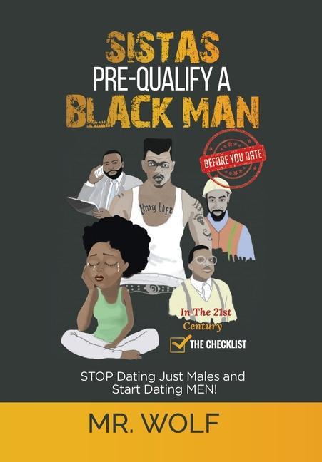 Vorderes Coverbild SISTAS PRE-QUALIFY A BLACK MAN In The 21st CENTURY BEFORE YOU DATE