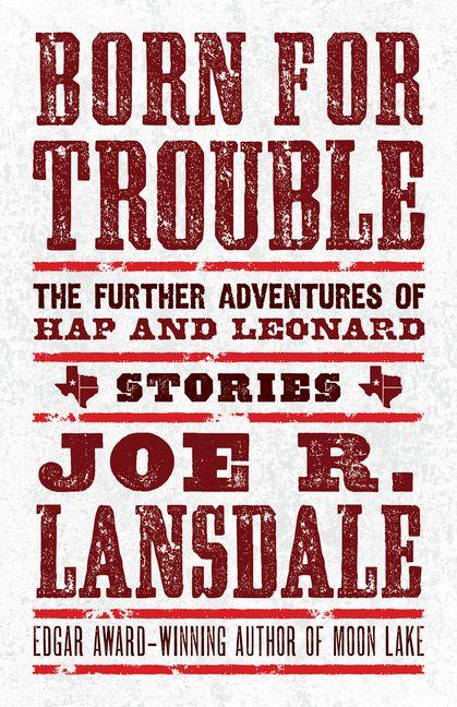 Vorderes Coverbild Born for Trouble: The Further Adventures of Hap and Leonard