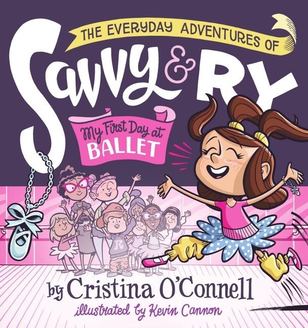 Vorderes Coverbild The Everyday Adventures of Savvy and Ry: My First Day at Ballet