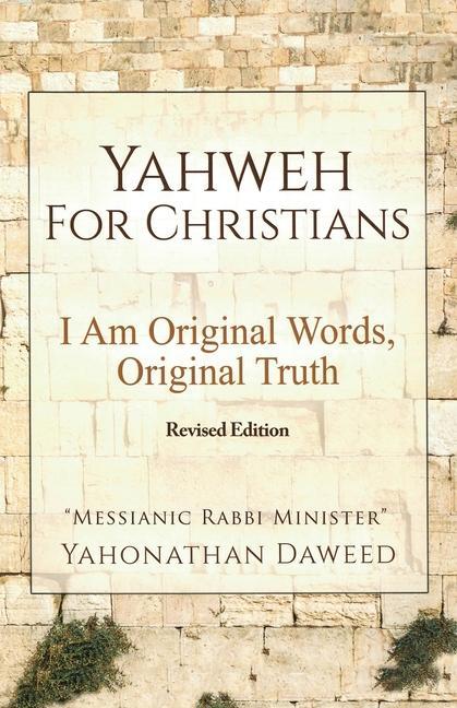 Vorderes Coverbild Yahweh for Christians: I Am Original Words, Original Truth