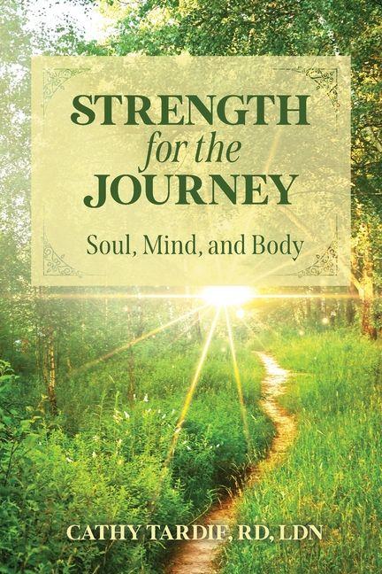 Vorderes Coverbild Strength for the Journey: Soul, Mind, and Body