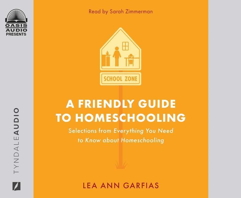 Vorderes Coverbild A Friendly Guide to Homeschooling: Selections from Everything You Need to Know about Homeschooling