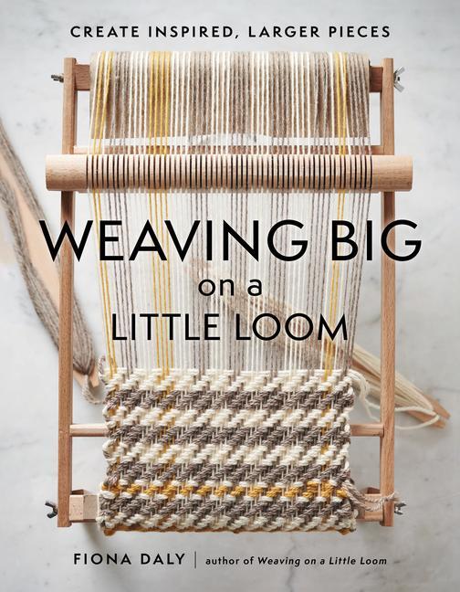Vorderes Coverbild Weaving Big on a Little Loom