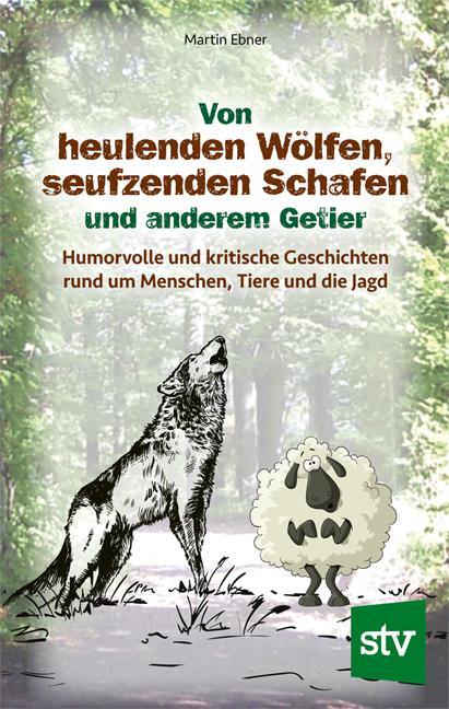 Vorderes Coverbild Von heulenden Wölfen, seufzenden Schafen & anderem Getier