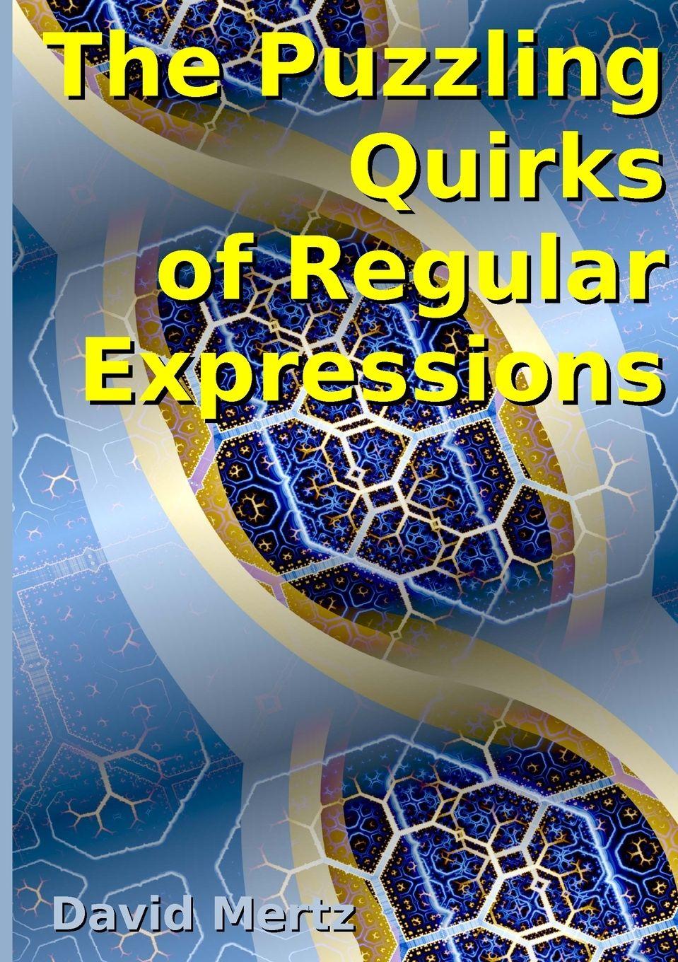 Vorderes Coverbild The Puzzling Quirks of Regular Expressions