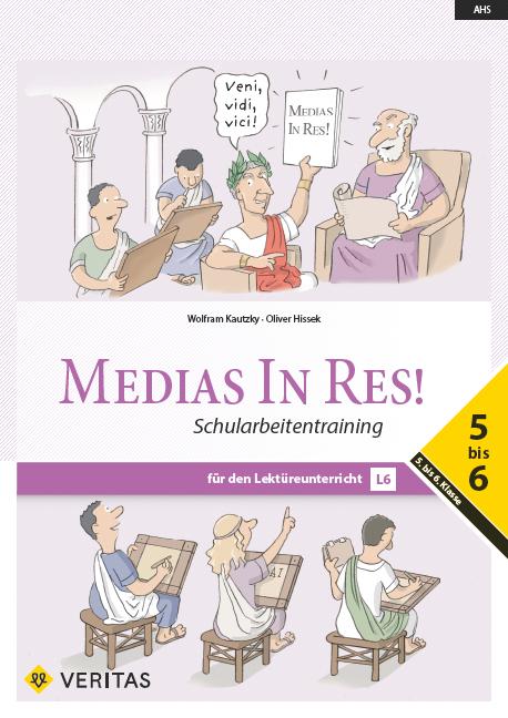 Vorderes Coverbild Medias in res! AHS: 5. bis 6. Klasse - Schularbeitentraining für das sechsjährige Latein