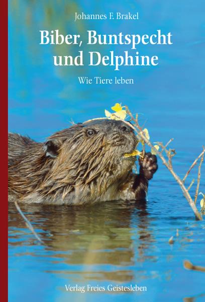 Vorderes Coverbild Biber, Buntspecht und Delphine