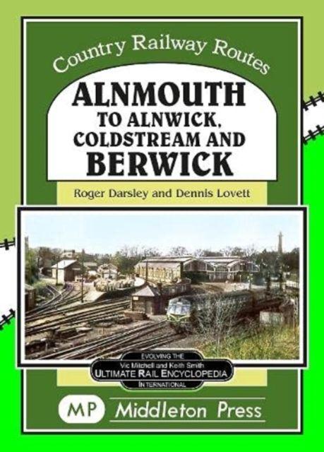 Vorderes Coverbild Alnmouth To Alnwick, Coldstream And Berwick