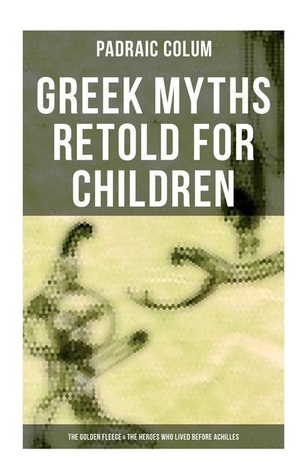 Vorderes Coverbild Greek Myths Retold for Children